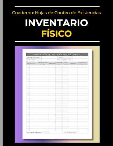 Cuaderno de Inventario Físico: Hojas de Conteo de Existencias: Libro Para Pequeñas Empresas - Seguimiento de Existencias - Control de Inventarios Físicos | Contabilidad - Control Interno - Auditoría