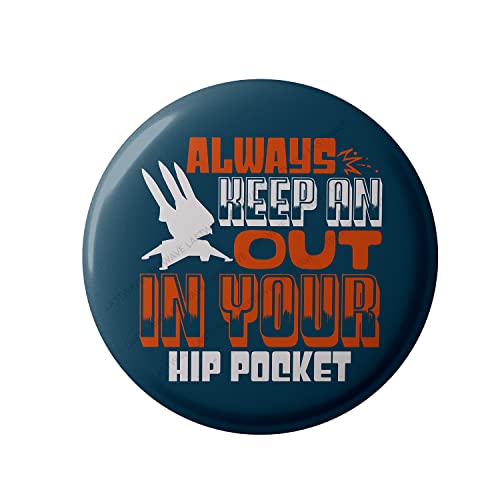 Lastwave Premium Badges Pilot Collection, Always Keep An Out In Your Hip Pocket, Graphic Printed Pin Back Badge for bags| Gifts for Pilot