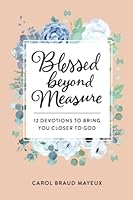 Blessed Beyond Measure 1685930026 Book Cover