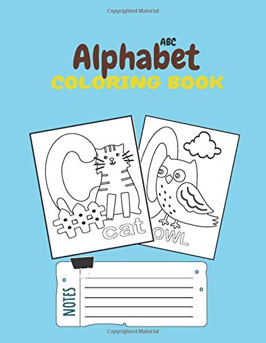 ABC Alphabet Coloring Book: Coloring Book and Activity Book / Paper Book /  Primary Journal NoteBook - A to Z  / Teaches Letters Words for Toddler ... & 5 Kindergarten Preschool Pre-k First Grade.
