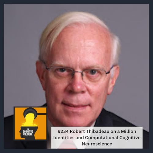 #234 Robert Thibadeau on a Million Identities and Computational Cognitive Neuroscience Podcast Por  arte de portada