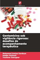 Gentamicina sob vigilância rigorosa: desafios do acompanhamento terapêutico (Portuguese Edition) 6207482786 Book Cover