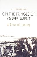On the Fringes of Government: A Personal Journey 8174765239 Book Cover