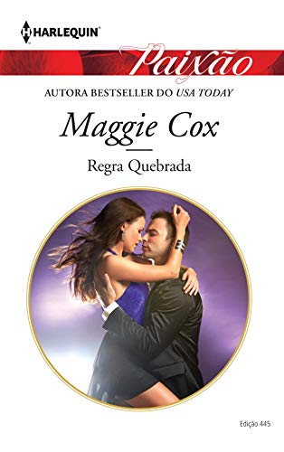 Regra Quebrada (Harlequin Jessica Especial Livro 445)