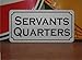 Servants Quarters 6x12 Metal Sign