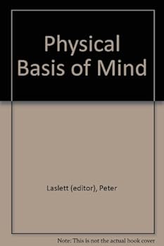 Hardcover Physical Basis of Mind: Symposium Book