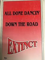 All Done dancin' Down the Road Extinct B000O1T4C0 Book Cover