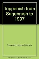 Toppenish from Sagebrush to 1997 B009OO5MXI Book Cover