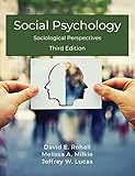 Social Psychology: Sociological Perspectives, Third Edition