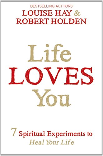 Life Loves You: 7 Spiritual Practices To Heal Your Life