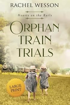 Paperback Orphan Train Trials (Large Print): The Orphan Train Series (Hearts On The Rails LARGE PRINT) Book