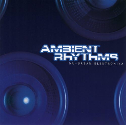 Nu-Urban Elektronika [Audio CD] AMBIENT RHYTHMS