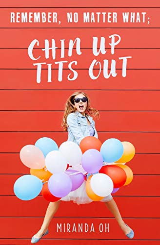 Couronne Publishing - Remember, no matter what; Chin UP, Tits Out: A chick lit romantic comedy