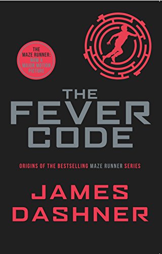The Fever Code (Maze Runner Series)