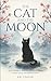 The Cat and The Moon - 33 Zen Stories: Slow Down, Calm the Mind, Relieve Stress, and Find Peace Now - Includes Reflections for Beginners (Zen Tales)