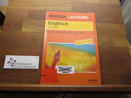 mentor Lernhilfe: Englisch 7./8. Klasse: Grammatik und Wortschatz Teil 1: Das Verb und seine Formen, indirekte Rede, unbestimmte Pronomen, Passiv, Genitiv u.a. (mentor Lernhilfen)