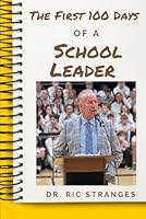 The First 100 Days of a School Leader B0D74XYPM5 Book Cover