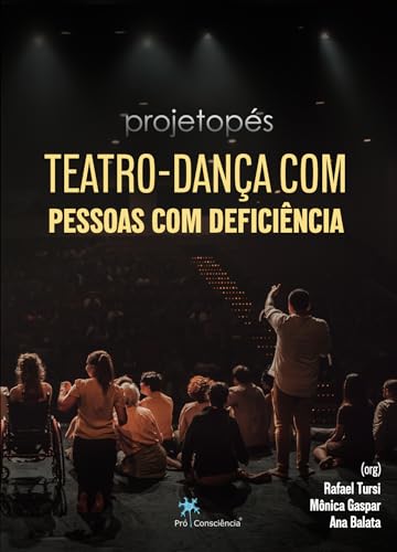 Projeto pés – teatro – dança com pessoas com deficiência: