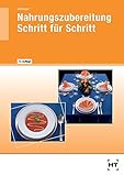  Nahrungszubereitung - Schritt für Schritt: Lehrbuch (mit Schutzumschlag) von Cornelia A. Schlieper (März 2007) Taschenbuch