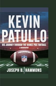 KEVIN PATULLO: His Journey Through the Ranks of Pro Football