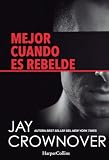 Mejor cuando es rebelde (HARPERCOLLINS)