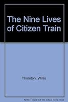 The Nine Lives of Citizen Train B001NHB53K Book Cover