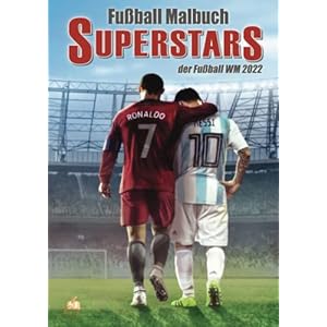 Fußball Malbuch – Superstars der Fußball WM 2022: 50 authentische Ausmalbilder von deutschen & weltweiten Fußballspielern als tolle Fußball Geschenke für Jungen und Mädchen ab 6-12 Jahren