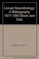 Locust Neurobiology: A Bibliography, 1871 1991 0817627472 Book Cover