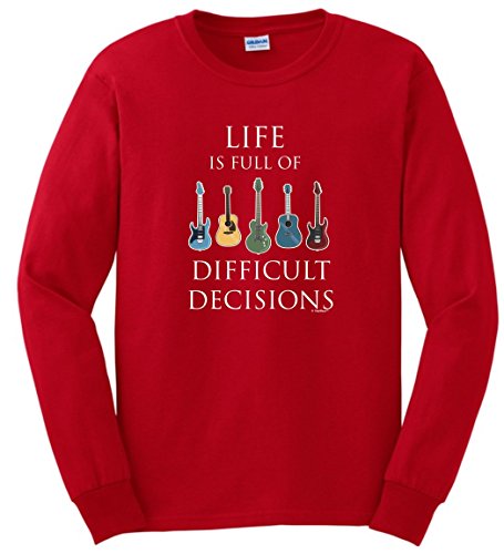 Guitar Gifts Musical Gifts Music Teacher Gifts Guitar Gifts Life is Full of Difficult Decisions Long Sleeve T-Shirt Large Red