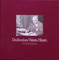 Dedication. Vision. Heart. : The CalPERS Story 1882771192 Book Cover