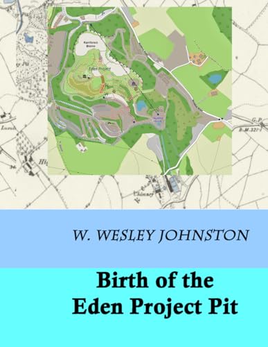 Birth Of The Eden Project Pit