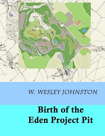 Birth of the Eden Project Pit