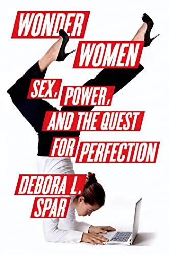 Wonder Women: Sex, Power, and the Quest for Perfection
