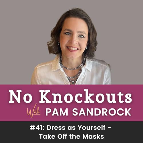 #41: Dress as Yourself - Take Off the Masks