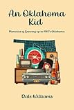 An Oklahoma Kid: Memories of Growing Up in 1960's Oklahoma