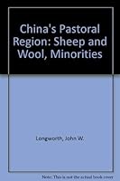 China's Pastoral Region: Sheep And Wool, Minority Nationalities, Rangeland Degradation And Sustainable Development 0851988903 Book Cover