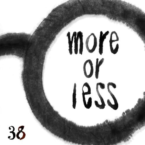 &ldquo;こだわり&rdquo;は8割を超えてから | Ep38 | more or less