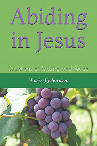Abiding in Jesus: Devotions of Blessing and Peace 1091190267 Book Cover