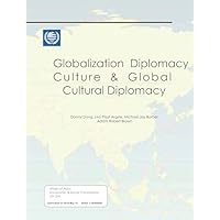 Globalization Diplomacy Culture and Global Culture Diplomacy