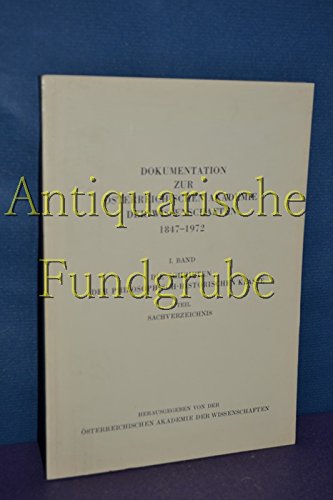 Dokumentation zur Österreichischen Akademie der Wissenschaften 1847-1972, I. Band: Die Schriften der philosophisch-historischen Klasse
