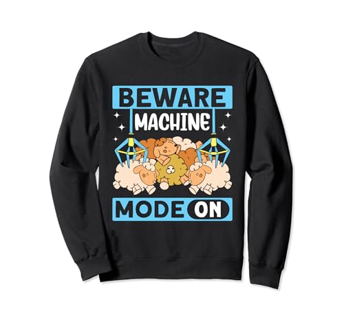 "Beware Machine Mode ON" Claw Machine Sweatshirt