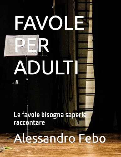 FAVOLE PER ADULTI: Le favole bisogna saperle raccontare