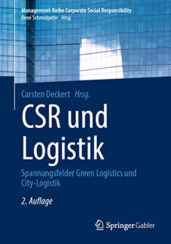 CSR und Logistik: Spannungsfelder Green Logistics und City-Logistik (Management-Reihe Corporate