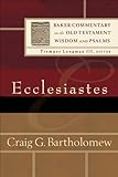 Ecclesiastes (Baker Commentary on the Old Testament Wisdom and Psalms)