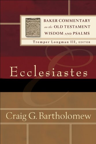 Ecclesiastes (Baker Commentary on the Old Testament Wisdom and Psalms) Ecclesiastes (Baker Commentary on the Old Testament Wisdom and Psalms)