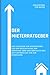 Produktbild Der Mieterratgeber: Der Leitfaden für Mietparteien- Von der Besichtigung der Wohnung über den Abschluss des Mietvertrags bis hin zur Kündigung
