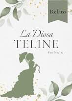 La Diosa Teline: Relato (RELATOS DE YARA MEDINA)