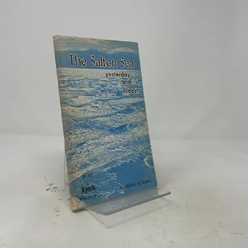 The Salton Sea: Yesterday and today
