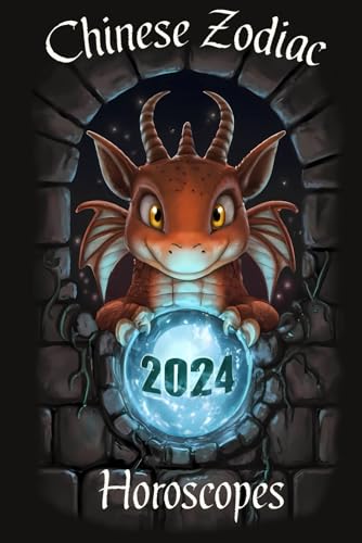 Chinese Horoscope 2024 - Lunar Zodiac Animals in the Year of the Dragon: Your Complete Chinese Zodiac Horoscope Guide - Unveiling Your Destiny: The ... Zodiac Animals: Personalities and Horoscopes)