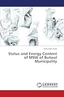Status and Energy Content of MSW of Butwal Municipality 3659719501 Book Cover